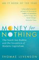 Money For Nothing: The South Sea Bubble and the Invention of Modern Capitalism