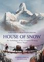 House of Snow: An Anthology of the Greatest Writing About Nepal