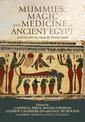 Mummies, Magic and Medicine in Ancient Egypt: Multidisciplinary Essays for Rosalie David