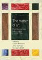 The Matter of Art: Materials, Practices, Cultural Logics, C.1250-1750