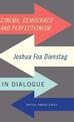 Cinema, Democracy and Perfectionism: Joshua Foa Dienstag in Dialogue