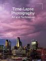 Time-Lapse Photography: Art and Techniques