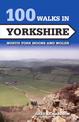 100 Walks in Yorkshire: North York Moors and Wolds