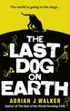 The Last Dog on Earth