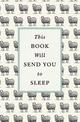 This Book Will Send You to Sleep