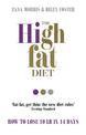 The High Fat Diet: How to lose 10 lb in 14 days