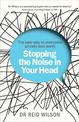 Stopping the Noise in Your Head: the New Way to Overcome Anxiety and Worry