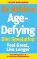 Dr Atkins Age-Defying Diet Revolution: Feel great, live longer