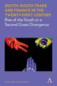 South-South Trade and Finance in the Twenty-First Century: Rise of the South or a Second Great Divergence