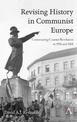 Revising History in Communist Europe: Constructing Counter-Revolution in 1956 and 1968