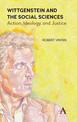 Wittgenstein and the Social Sciences: Action, Ideology and Justice