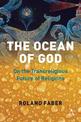 The Ocean of God: On the Transreligious Future of Religions