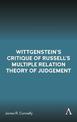 Wittgenstein's Critique of Russell's Multiple Relation Theory of Judgement