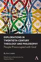 Explorations in Twentieth-century Theology and Philosophy: People Preoccupied with God