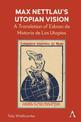 Max Nettlau's Utopian Vision: A Translation of Esbozo de Historia de Las Utopias