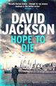 Hope to Die: The gripping serial killer thriller for fans of M. J. Arlidge