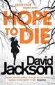 Hope to Die: The gripping serial killer thriller for fans of M. J. Arlidge