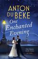 One Enchanted Evening: The uplifting and charming Sunday Times Bestselling Debut by Anton Du Beke