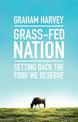 Grass-Fed Nation: Getting Back the Food We Deserve