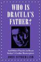 Who Is Dracula's Father?: And Other Puzzles in Bram Stoker's Gothic Masterpiece