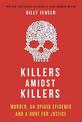 Killers Amidst Killers: Murder, An Opioid Epidemic and A Hunt for Justice