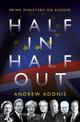 Half In, Half Out: Prime Ministers on Europe