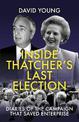 Inside Thatcher's Last Election: Diaries of the Campaign That Saved Enterprise: 2021