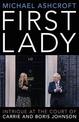 First Lady: Intrigue at the Court of Carrie and Boris Johnson