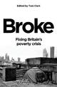 Broke: Fixing Britain's poverty crisis