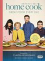 Britain's Best Home Cook: Great Food Every Day: Simple, delicious recipes from the new BBC series