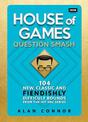 House of Games: Question Smash: 104 New, Classic and Fiendishly Difficult Rounds