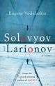 Solovyov and Larionov: From the award-winning author of Laurus