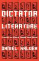 Dictator Literature: A History of Despots Through Their Writing