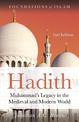 Hadith: Muhammad's Legacy in the Medieval and Modern World