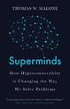 Superminds: How Hyperconnectivity is Changing the Way We Solve Problems