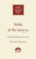 Aisha al-Ba'uniyya: A Life in Praise of Love