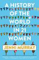 A History of the World in 21 Women: A Personal Selection