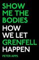 Show Me the Bodies: How We Let Grenfell Happen