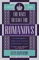 The Race to Save the Romanovs: The Truth Behind the Secret Plans to Rescue Russia's Imperial Family