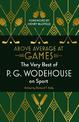 Above Average at Games: The Very Best of P.G. Wodehouse on Sport