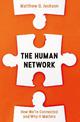 The Human Network: How We're Connected and Why It Matters