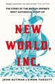 New World, Inc.: The Story of the British Empire's Most Successful Start-Up