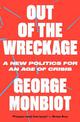 Out of the Wreckage: A New Politics for an Age of Crisis