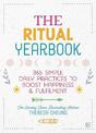 The Ritual Yearbook: 365 Simple Daily Practices to Boost Happiness & Fulfilment