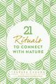 21 Rituals to Connect with Nature