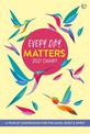 Every Day Matters 2021 Desk Diary: A Year of Inspiration for the Mind, Body and Spirit