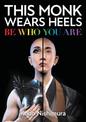 This Monk Wears Heels: Be Who You Are