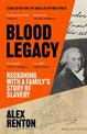 Blood Legacy: Reckoning With a Family's Story of Slavery