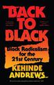 Back to Black: Retelling Black Radicalism for the 21st Century