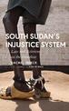 South Sudan's Injustice System: Law and Activism on the Frontline